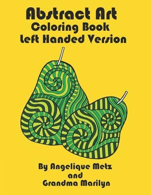 Abstract Art Coloring Book: Left Handed Version by Marilyn, Grandma