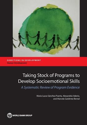 Taking Stock of Programs to Develop Socioemotional Skills: A Systematic Review of Program Evidence by Sanchez Puerta, Maria Laura