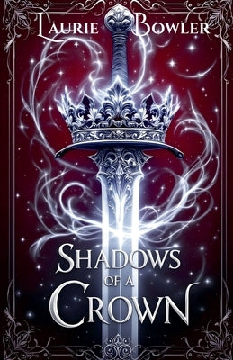 Shadows of a Crown by Bowler, Laurie