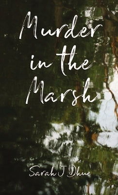 Murder in the Marsh by Dhue, Sarah J.