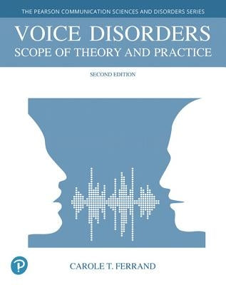 Voice Disorders: Scope of Theory and Practice by Ferrand, Carole T.