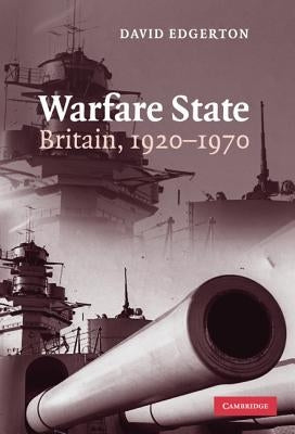 Warfare State by Edgerton, David