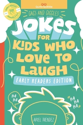 Gags and Giggles: Jokes for Kids Who Love to Laugh: Early Readers Edition for ages 6 to 10 and grades 2 to 5 by Mendez, Ariel