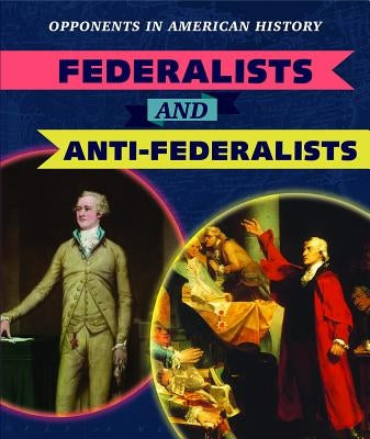 Federalists and Anti-Federalists by Miloszewski, Nathan