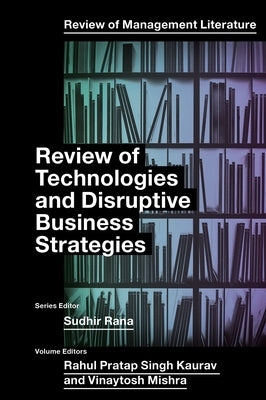 Review of Technologies and Disruptive Business Strategies by Kaurav, Rahul Pratap Singh