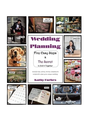 Wedding Planning: Five Easy Steps & The Secret to Pull it Together by Forbes, Kathy