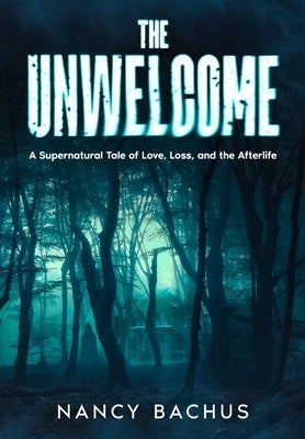 The Unwelcome by Bachus, Nancy E.