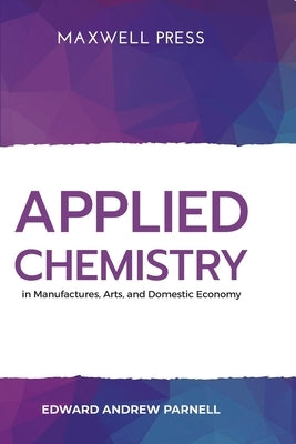 Applied Chemistry by Andrew, Edward Parnell