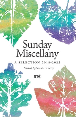 Sunday Miscellany: A Selection, 2018-2023 by Binchy, Sarah