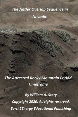 The Antler Overlap Sequence in Nevada: The Ancestral Rocky Mountain Period Timeframe by Szary, William a.