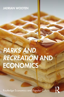 Parks and Recreation and Economics by Wooten, Jadrian