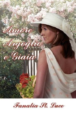 Amore Orgoglio E Giaia by St Luce, Fanalia