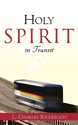 Holy Spirit in Transit by Richerson, L. Charles