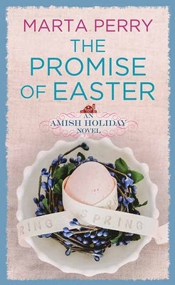 The Promise of Easter: An Amish Holiday Novel by Perry, Marta