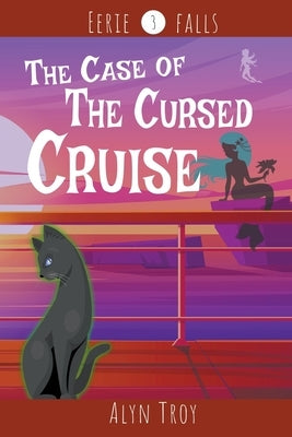 The Case of the Cursed Cruise: A Sammi Cupertino Paranormal Cozy Mystery by Troy, Alyn