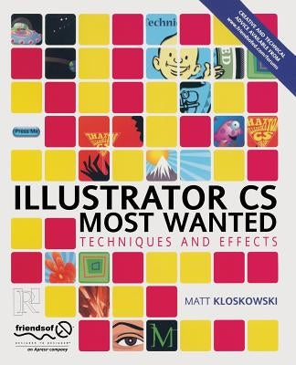 Illustrator CS Most Wanted: Techniques and Effects by Kloskowski, Matt