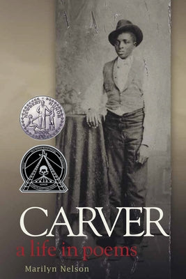 Carver: A Life in Poems by Nelson, Marilyn