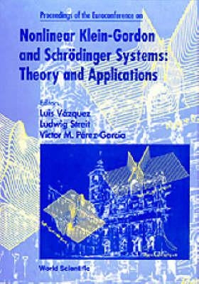 Nonlinear Klein-Gordon and Schrodinger Systems: Theory and Applications by Vazquez, Luis