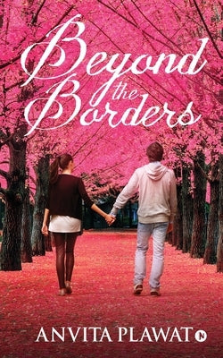 Beyond the Borders by Anvita Plawat