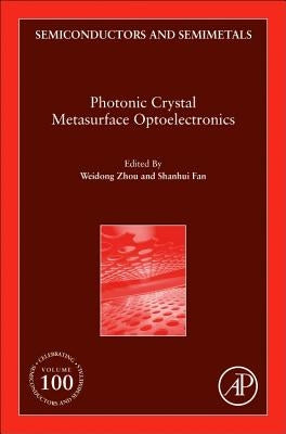 Photonic Crystal Metasurface Optoelectronics: Volume 100 by Zhou, Weidong