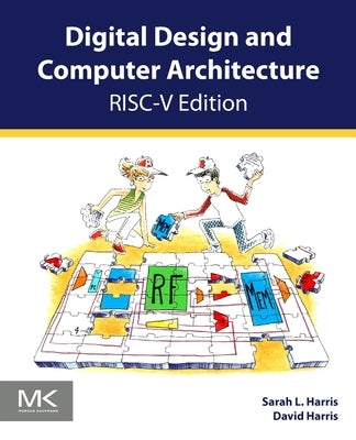 Digital Design and Computer Architecture, Risc-V Edition by Harris, Sarah