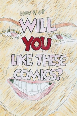 Will YOU like these comics? (Comics for kids 9 - 12) by Alot, Drew
