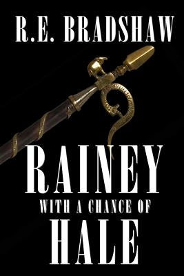 Rainey With A Chance of Hale by Bradshaw, R. E.