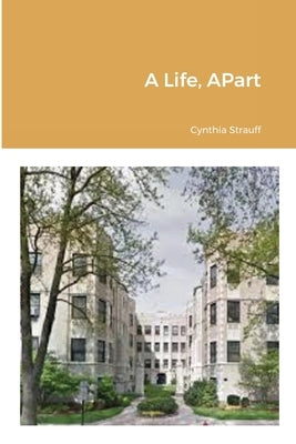 A Life, APart by Strauff, Cynthia