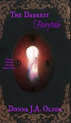 The Darkest Fairytale by Olson, Donna J. a.