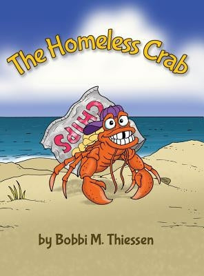 The Homeless Crab by Thiessen, Bobbi M.