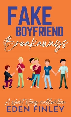 Fake Boyfriend Breakaways by Finley, Eden