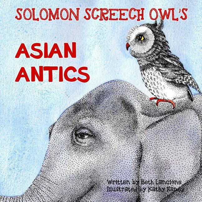 Solomon Screech Owl's Asian Antics by Haney, Kathy