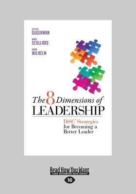 The 8 Dimensions of Leadership: Disc Strategies for Becoming a Better Leader (Large Print 16pt) by Scullard, Mark