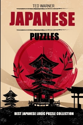 Japanese Puzzles: Hakyuu Puzzles - Best Japanese Logic Puzzle Collection by Warner, Ted