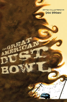The Great American Dust Bowl by Brown, Don