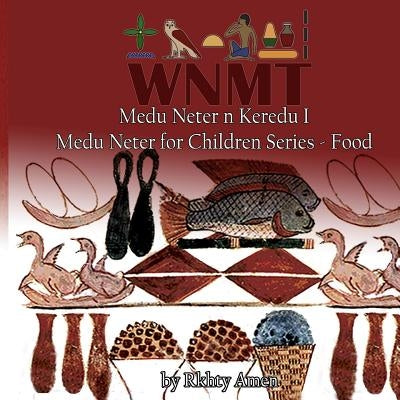 Medu Neter n Keredu 1: Medu Neter for Children Series - 1 by Amen, Rkhty