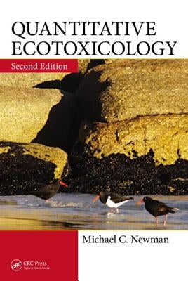 Quantitative Ecotoxicology by Newman, Michael C.