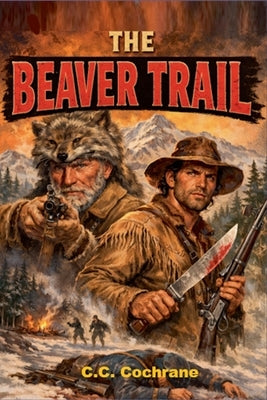 Blood on the Beaver Trail by Cochrane, C. C.