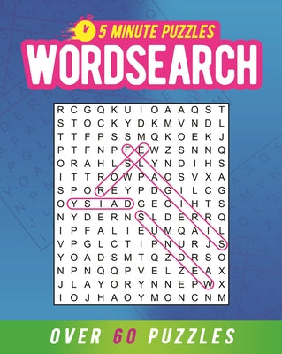 5 Minute Puzzles: Wordsearch: Over 60 Puzzles by Saunders, Eric