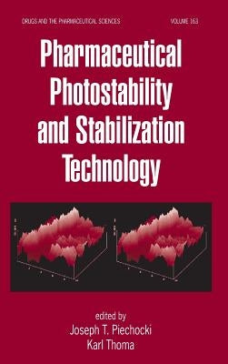 Pharmaceutical Photostability and Stabilization Technology by Piechocki, Joseph T.