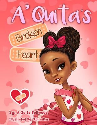 A'Quita's Broken Heart by Das, Abira