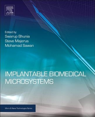 Implantable Biomedical Microsystems: Design Principles and Applications by Bhunia, Swarup
