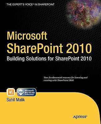 Microsoft SharePoint 2010: Building Solutions for SharePoint 2010 by Malik, Sahil