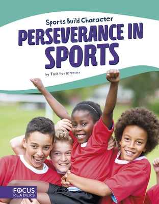 Perseverance in Sports by Kortemeier, Todd