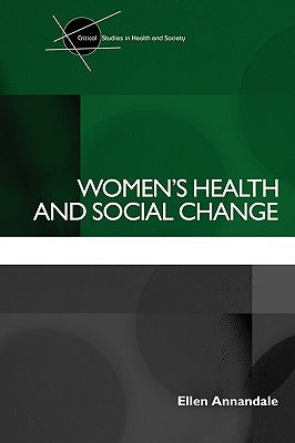 Women's Health and Social Change by Annandale, Ellen