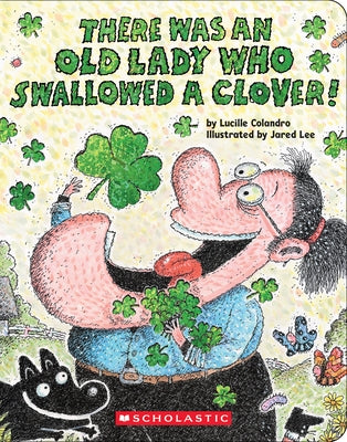 There Was an Old Lady Who Swallowed a Clover! by Colandro, Lucille