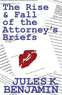 The Rise and Fall of the Attorney's Briefs by Benjamin, Jules K.