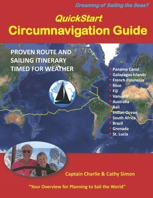 QuickStart Circumnavigation Guide: Proven Route and Sailing Itinerary Timed for Weather by Simon, Cathy