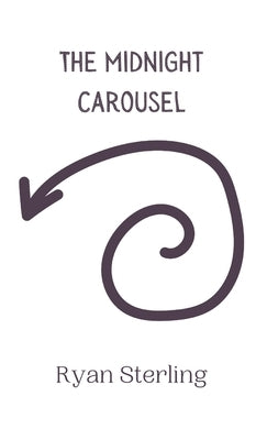 The Midnight Carousel by Sterling, Ryan