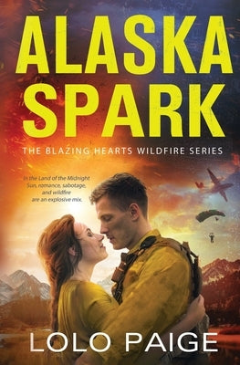Alaska Spark: A Friends to Lovers Workplace Romance by Paige, Lolo